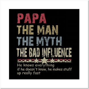 Papa The Man The Myth The Bad Influence Posters and Art